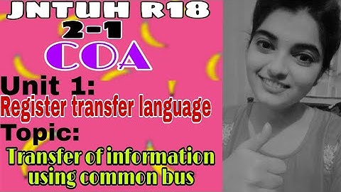 #jntuh #r18 #coa 2-1 #the #tranfer #of #information #using #bus #or #bus #and #memory  #transfer imp