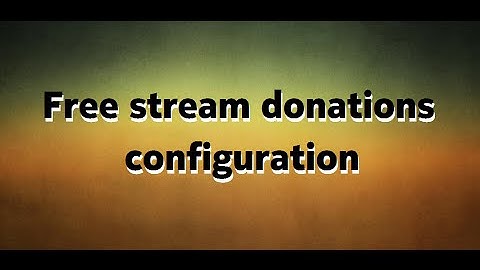 [OLD - no longer valid] Free stream donations - configuration