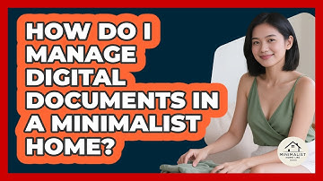 How Do I Manage Digital Documents In A Minimalist Home? - Minimalist Home Life