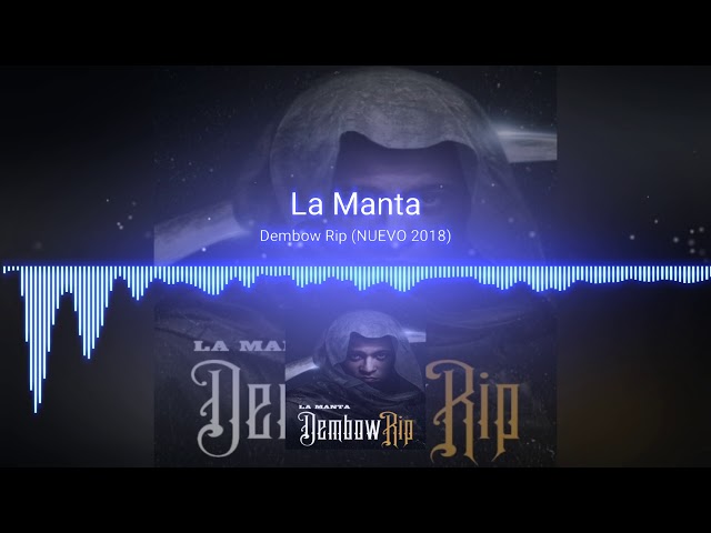 La Manta - Dembow Rip (Nuevo 2018)
