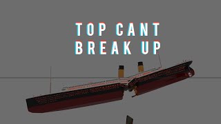 Titanic Sinking Theories: Top Cant Break-Up