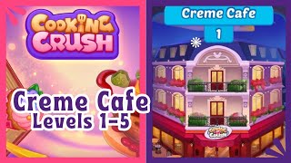 COOKING CRUSH - Level 1-5 | #1 Creme Cafe screenshot 3