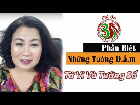 Phân Biệt Những Tướng “Dâm” Của Nam & Nữ | Tử Vi Và Tướng Số