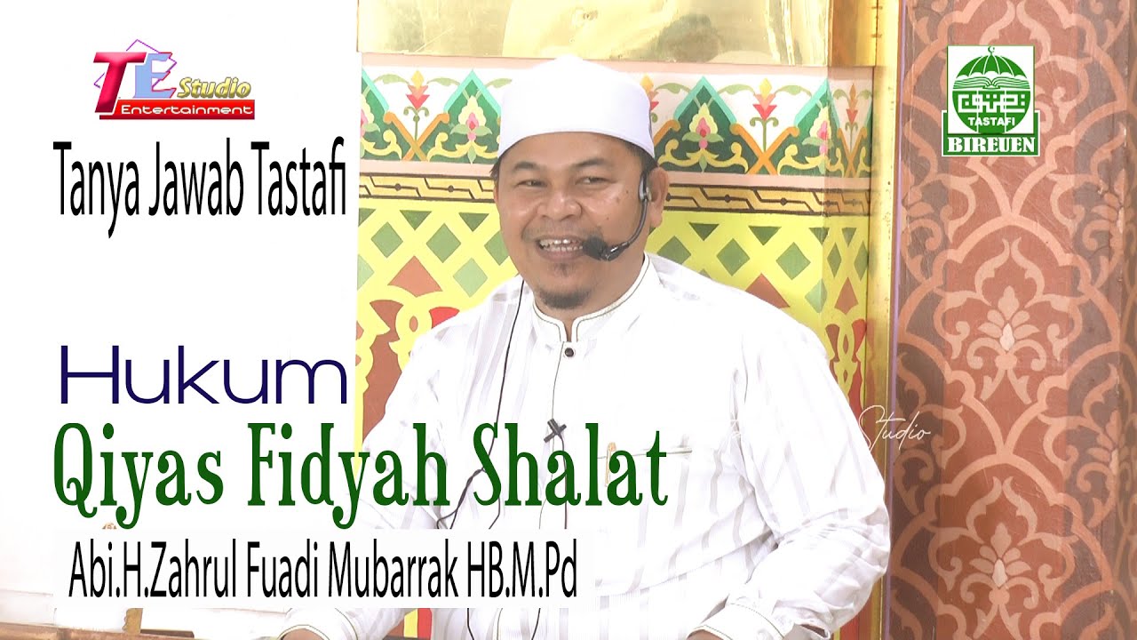 Tanya Jawab Tastafi I Hukum Qiyas Fidyah Shalat I Abi.H.Zahrul Fuadi Mubarrak,HB.MPD