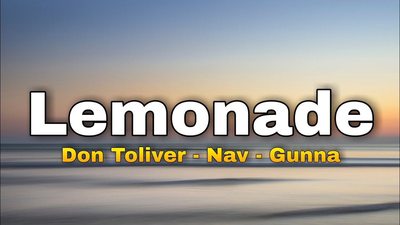 Money Lemonade 🍋 Ft. Don Toliver, Nav, Gunna (Lyrics) YouTube