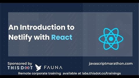 An Introduction to Netlify with React - JavaScript Marathon