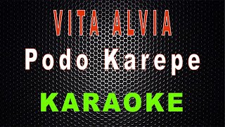 Vita Alvia - Podo Karepe (Karaoke) | LMusical