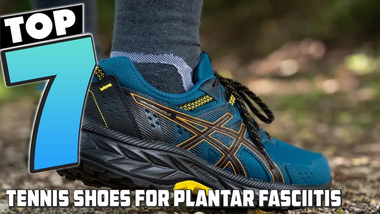 Top 7 Best Tennis Shoes for Plantar Fasciitis 2025: Game-Changer Alert