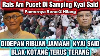 PUCET || Rais Am Kalah Pamor dengan Kyai Said Saat Berada Dalam 1 Majelis #arnyusmedia 