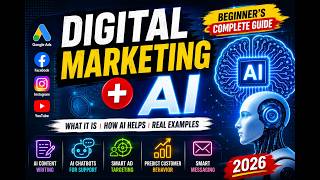 What is Digital Marketing and AI | Complete Beginner's Guide for Artificial Intelligence in 2026