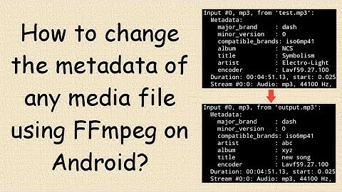 Change the metadata of any media file using an Android Device