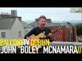 JOHN BOLEY MCNAMARA - SO LONG (BalconyTV)