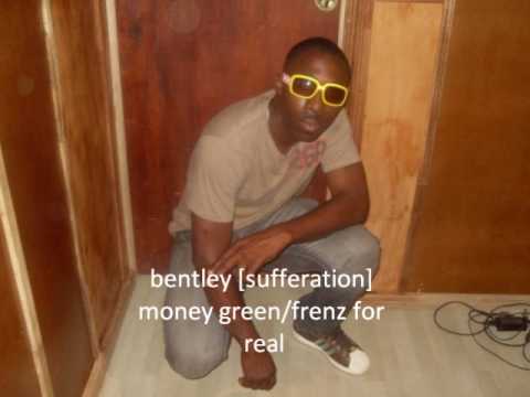 BENTLEY-SUFFERATION {FRENZ FOR REAL}