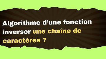 Algorithme de fonction inverser une chaîne de caractères