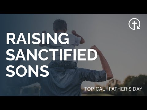 Raising Sanctified Sons | Proverbs 7:1-27