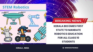 Kerala becomes first state to mandate robotics education for all Class 10 students