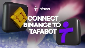 Connect your Tafabot App to Binance Exchange