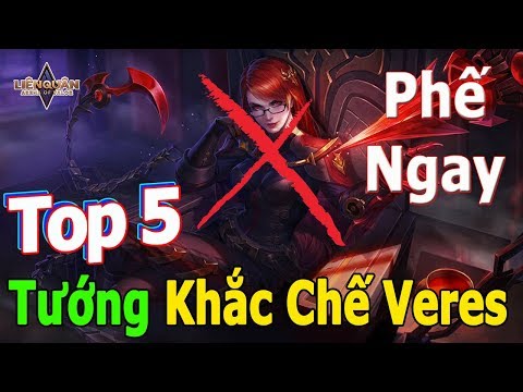 Video Liên quân molbile Top 5 Tướng Khắc Chế Veres Biến quái... - youtube