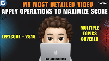 Apply Operations to Maximize Score | Super Detailed Approach For Beginners | Leetcode 2818 | MIK