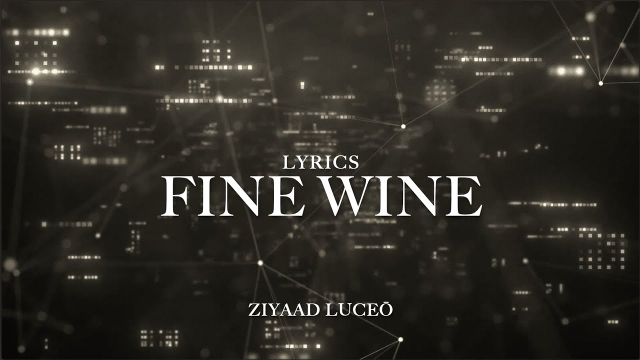 Fine Wine (Lyrics) Ziyaad Luceō YouTube