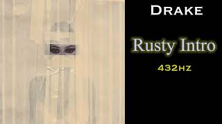 Drake - Rusty Intro (432hz)