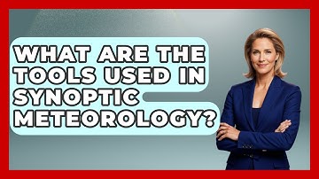 What Are The Tools Used In Synoptic Meteorology? - Weather Watchdog