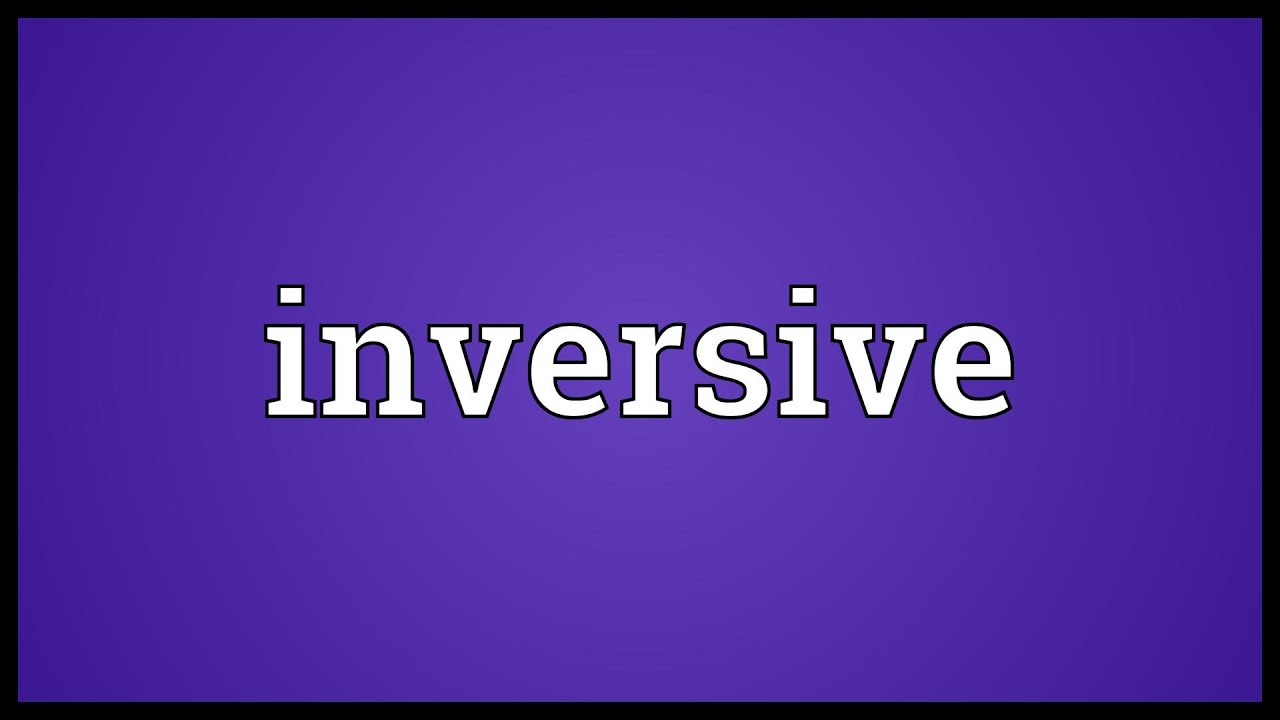 Inversive Meaning - YouTube