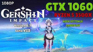 Genshin Impact 6.7 | GTX 1060 6GB | Ryzen 5 3500X | 1080P High Settings Gameplay Genshin Impact 6.7 | GTX 1060 6GB | Ryzen 5 3500X | 1080P High Settings Gameplay
