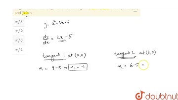 Angle between the tangents to the curve `y=x^2-5x+6` at the points (2,0) and (3,0) is
