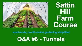 Sattin Hill Farm Course Q&amp;A #8 - Tunnels