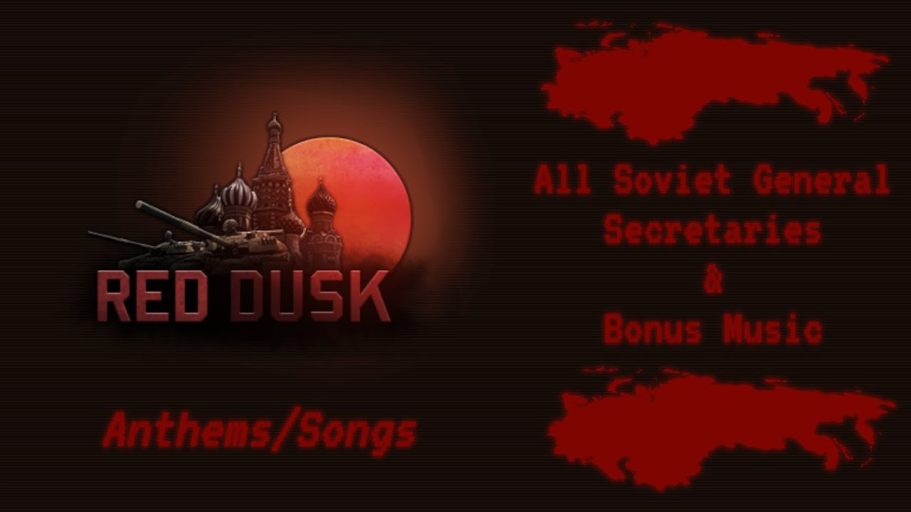 Red Dusk Anthems/Songs Playlist: All Soviet Leaders & Bonus Music