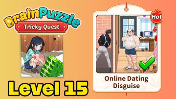 Brain puzzle tricky quest level 15 solution walkthrough ( online dating disguise ) 