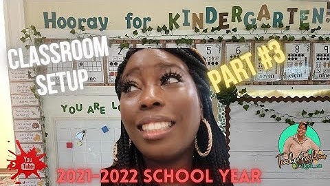Classroom Setup Part #3 | 2021-2022 School Year | Themes