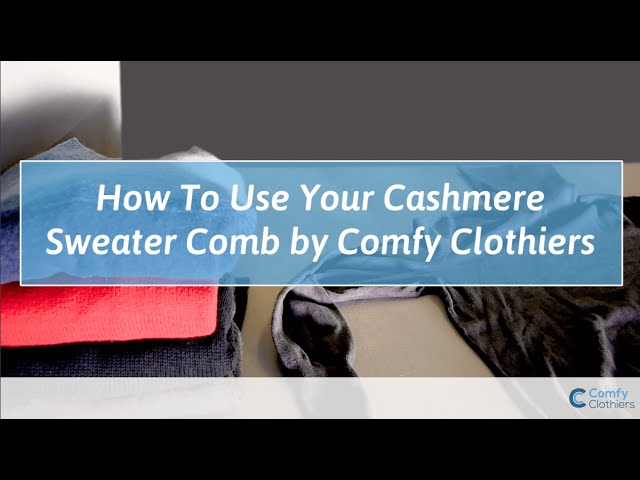 How To Use A Cashmere Comb 