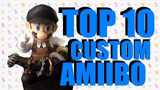 Top 10 Custom Amiibo