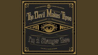 Video thumbnail of "The Devil Makes Three - This Life"