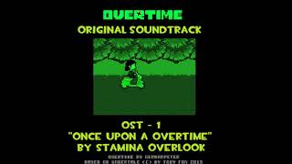 Overtime OST 1 - Once Upon a Overtime [ by Stamina Overlook ]