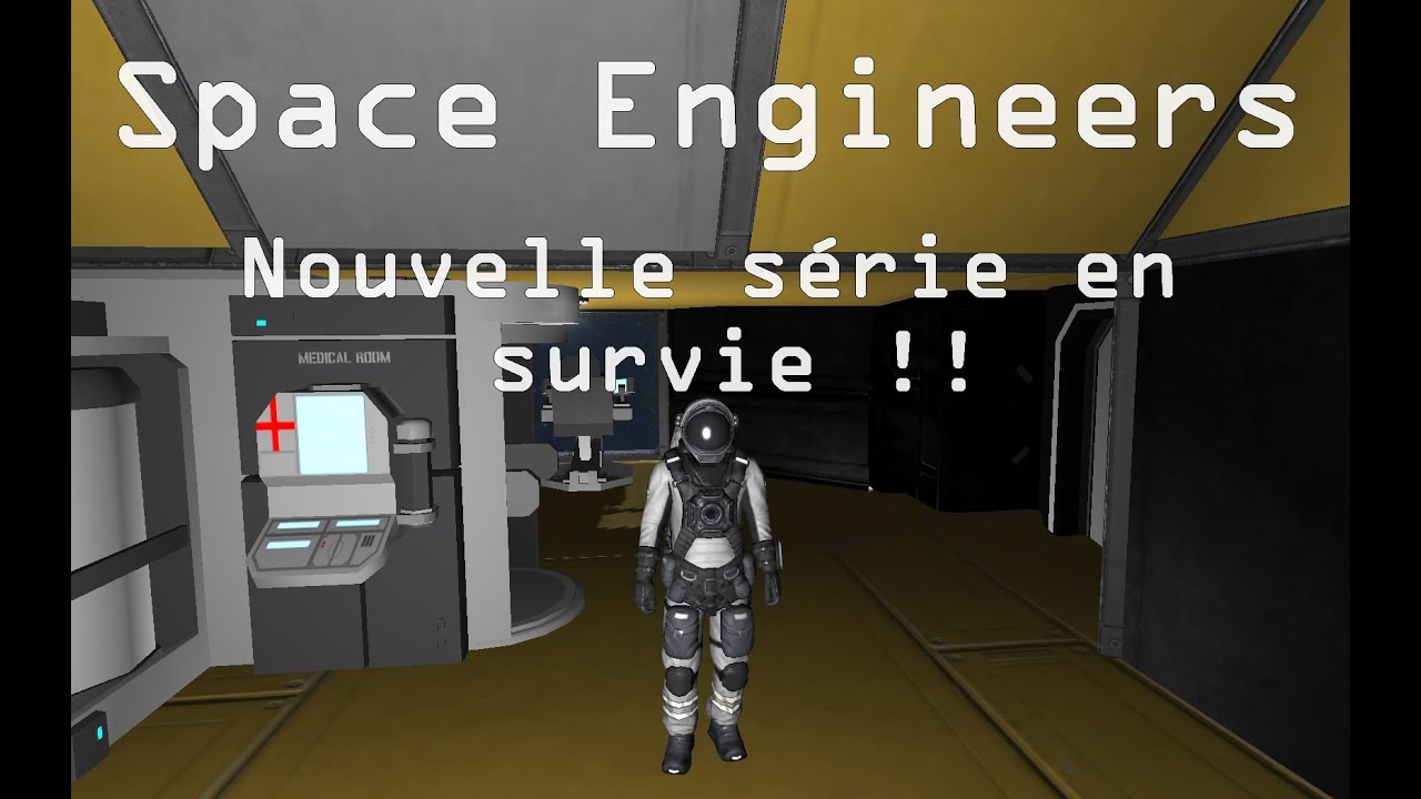 [FR] Space Engineers - Nouvelle série en mode survie !! - YouTube