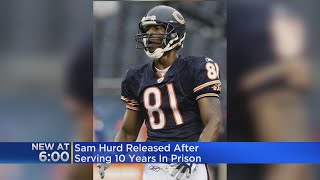 Former Chicago Bear Sam Hurd released from prison
