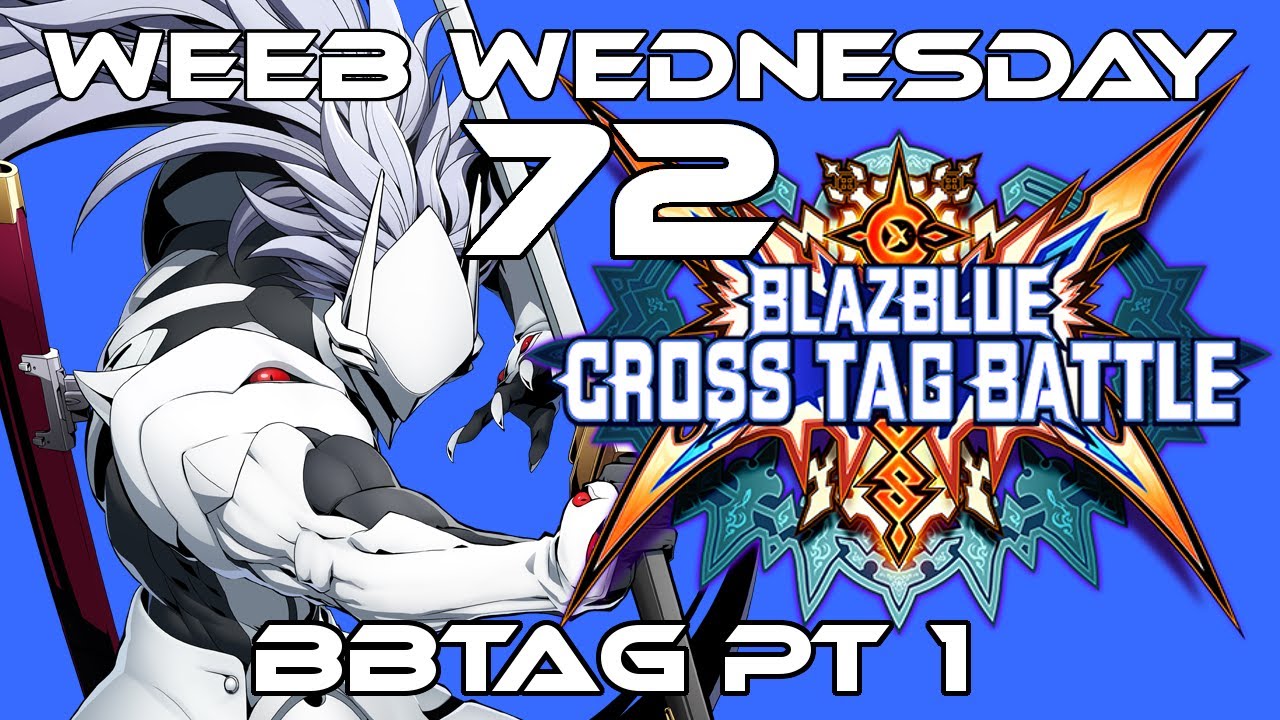 Weeb Wednesday 72 BBTAG Part 1 YouTube weeb-wednesday-72-bbtag-part-1-youtube
