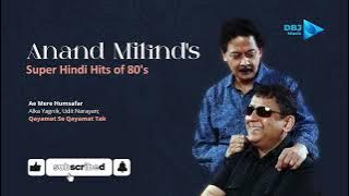 Best of Anand Milind's Hindi Hit Songs of 80's | Anand Milind Hindi Hit Songs | Anand Milind Hits
