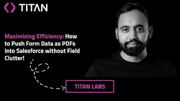 Maximising Efficiency: How to Push Form Data as PDFs into Salesforce without Field Clutter!