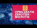 Zerotier Mikrotik - VPNs Gratis!!