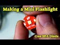 Making a 1W Mini Flashlight