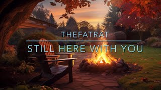 TheFatRat-Still Here With You-Chapter 5 (Lyrics)