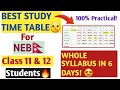 नयाँ Class 11 र 12 को Students ले NEB मा A+ ल्याउन कसरी पढ्ने?🤔|Best STUDY TIME TABLE for NEB Exam🔥|