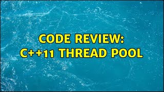 Code Review: C++11 Thread Pool