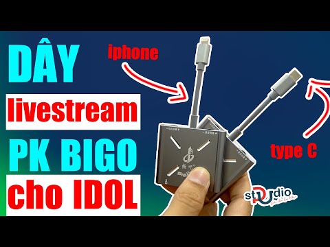 Video ✅ Dây livestream tốt cho Idol Bigo, App PK nói chuyện... - youtube