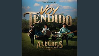 Voy Tendido - Los Alegres Del Barranco
