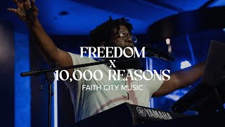 Faith City Music: Freedom x 10,000 Reasons